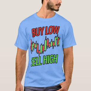 Buy Low Sell High Slogan Candle Sticks Chart T-Shirt