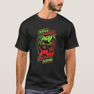 Buy Low Sell High Stock Trader Bull & Bear  2 T-Shirt