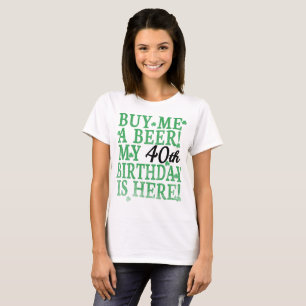 Buy Me a Beer 40th Birthday Black Text T-Shirt