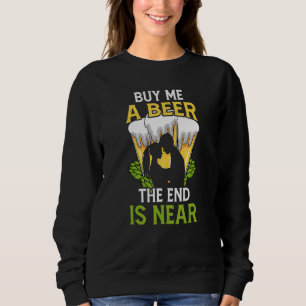 Buy Me A Beer End Is Near Groom Bachelor Party Sweatshirt