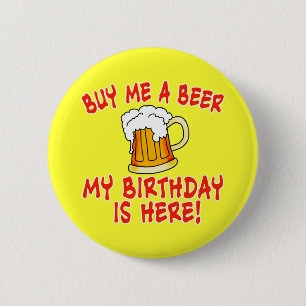 Buy Me a Beer My Birthday is Here! 6 Cm Round Badge
