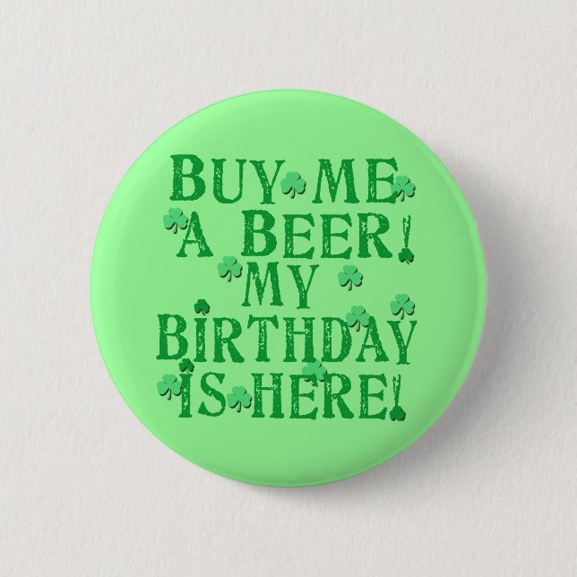 Buy Me a Beer My Birthday is Here 6 Cm Round Badge (Front)