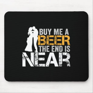 Buy Me A Beer The End Is Near Bachelor Party Groom Mouse Mat