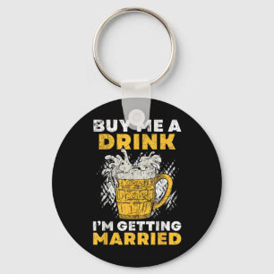 Buy Me A Drink I´m Getting Married Groom Groomsqua Key Ring