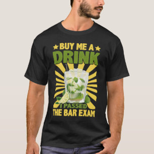 Buy Me A Drink I Passed The Bar Exam T-Shirt