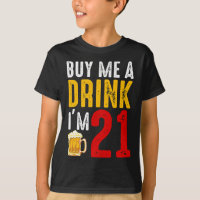 Buy Me A Drink I'm 21 21st Birthday Celebration Ba