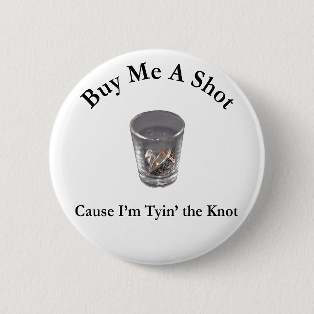 Buy Me a Shot Bachelor / Bachelorette Party Button (Front)