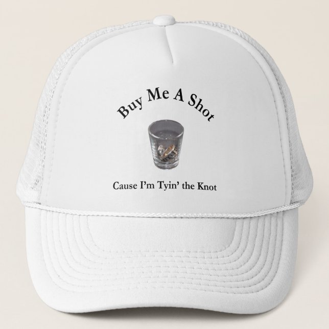 Buy Me a Shot Bachelor or Bachelorette Party Trucker Hat (Front)