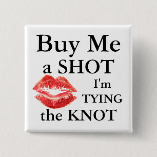 Buy Me A Shot Im Tying The Knot 15 Cm Square Badge