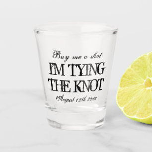 Buy me a shot i'm tying the knot vintage drinking glass
