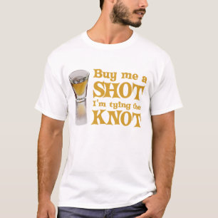 Buy me a Shot t-shirt