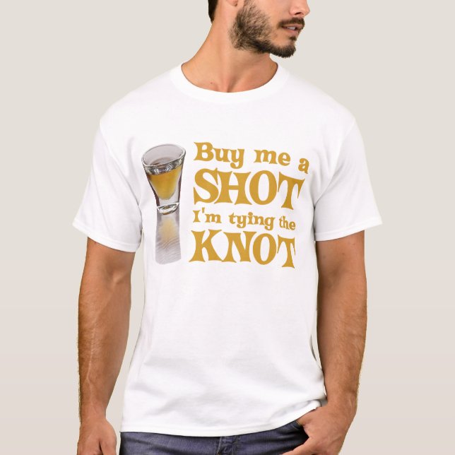 Buy me a Shot t-shirt (Front)