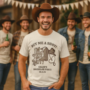 Buy Me a Shot Tying Knot Cowboy Bachelor Party T-Shirt
