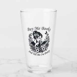 Buy Me Books And Tell Me I'm Pretty Glass