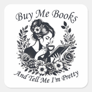Buy Me Books And Tell Me I'm Pretty Square Sticker
