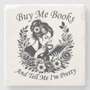 Buy Me Books And Tell Me I'm Pretty Stone Coaster
