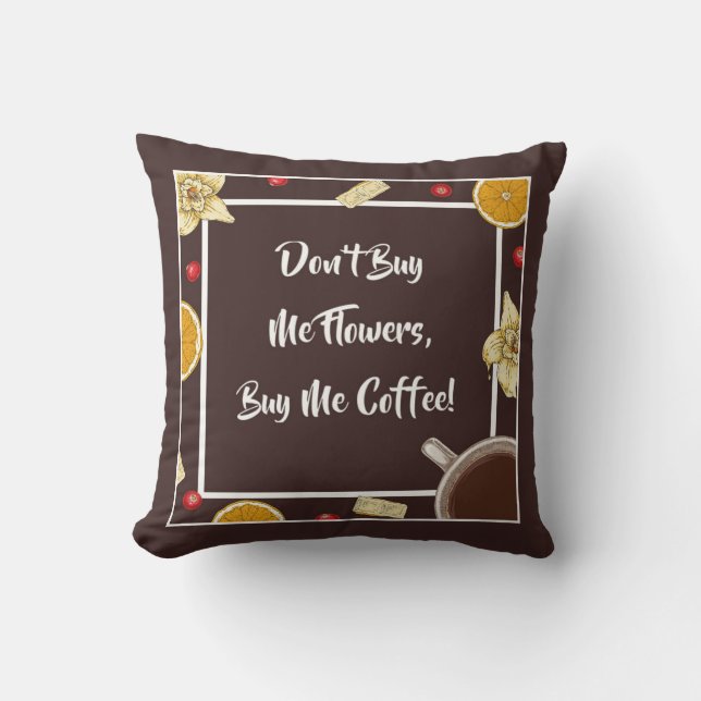 BUY ME COFFEE! THROW PILLOW (Front)