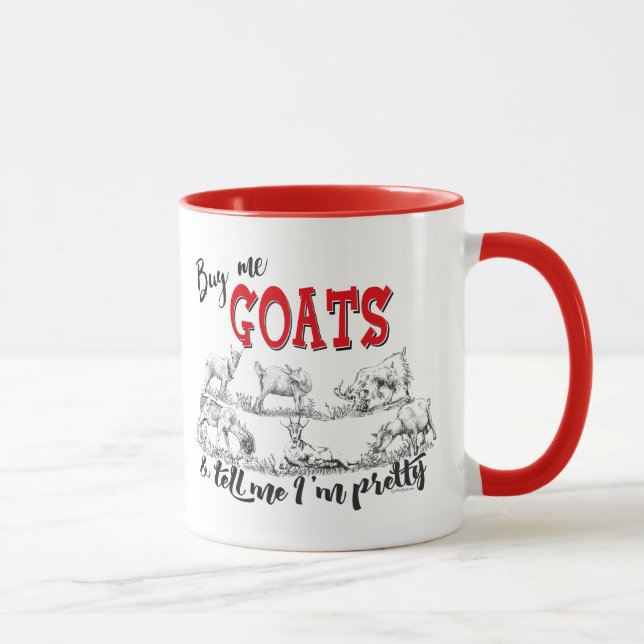 Buy Me Goats Tell me I'm Pretty GetYerGoat™ Mug (Right)