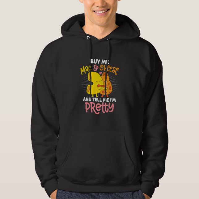 Buy Me Mac And Cheese Sassy Statement Hoodie (Front)