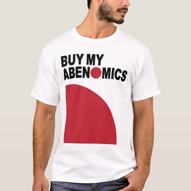 BUY MY ABENOMICS / アベノミクスは買いだ Tシャツ T-Shirt (Front)