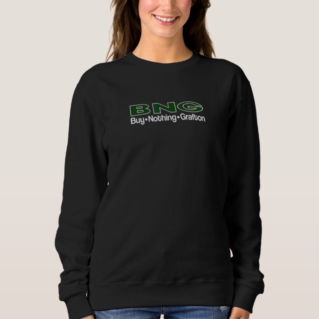Buy Nothing   Grafton Massachusetts Group Sweatshirt (Front)