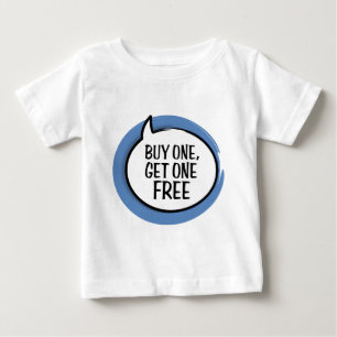 "Buy One, Get One Free" Infant T-shirt