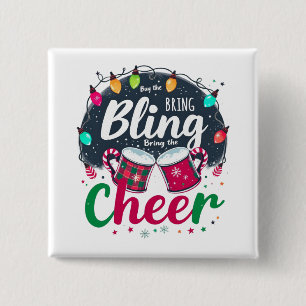 "Buy the Bling, Bring the Cheer." 15 Cm Square Badge