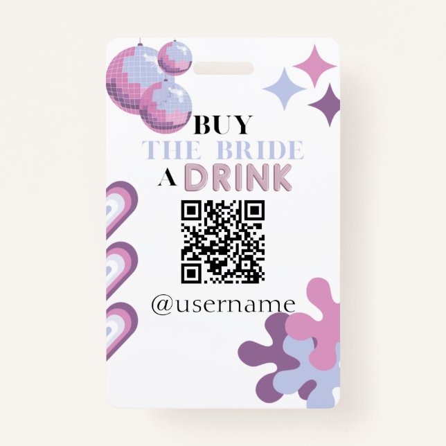 Buy the Bride a Drink Crowdfund Bachelorette Badge ID Badge (Front)