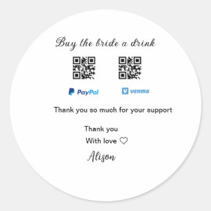 Buy the bride a drink donation QR Venmo PayPal Classic Round Sticker