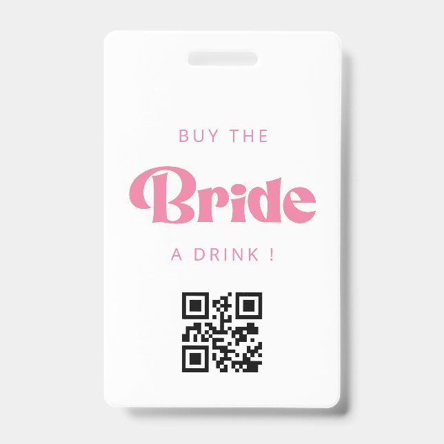 Buy the Bride a Drink QR Code Badge ID Badge (Front)