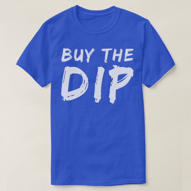 Buy the dip 35 T-Shirt (Design Front)