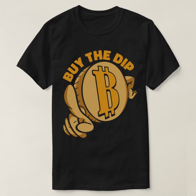 Buy The Dip Blockchains Crypto Cryptocurrency Bitc T-Shirt (Design Front)