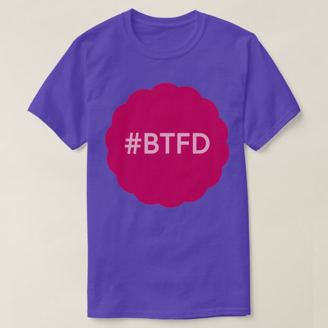 buy the dip btfd 6 T-Shirt (Design Front)