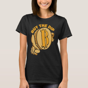 Buy The Dip Crypto Currency Blockchain Bitcoin 1 T-Shirt