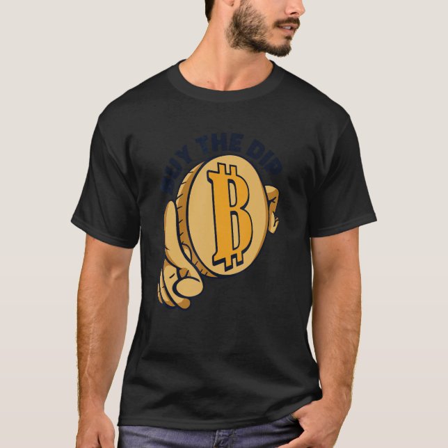 Buy The Dip Crypto Currency Blockchain Bitcoin T-Shirt (Front)