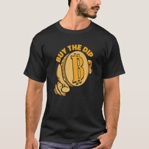 Buy The Dip Crypto Currency Blockchain Bitcoin T-Shirt