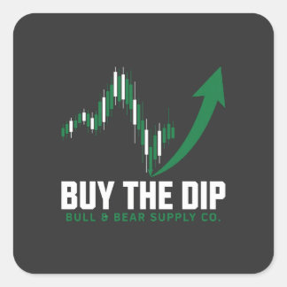 Buy the Dip — Crypto & Stock Trader Edition Square Sticker