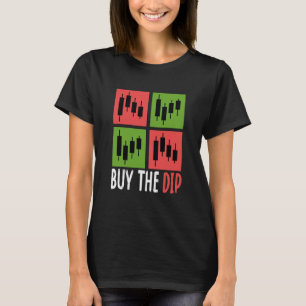Buy The Dip Cryptocurrency Blockchain Trader Best  T-Shirt