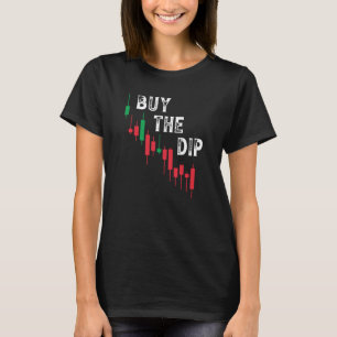 Buy The Dip Cryptocurrency Blockchain Trader Best  T-Shirt