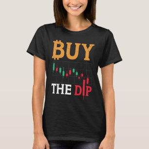 Buy The Dip Cryptocurrency Blockchain Trader Best  T-Shirt