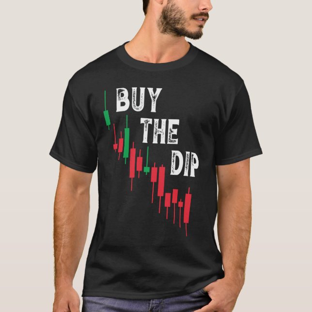 Buy The Dip Cryptocurrency Blockchain Trader Best  T-Shirt (Front)