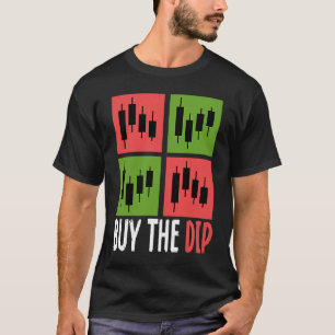 Buy The Dip Cryptocurrency Blockchain Trader Best T-Shirt