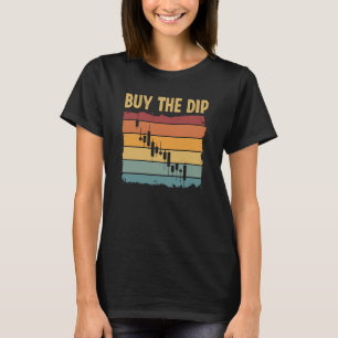 Buy The Dip Cryptocurrency Blockchain Trader Best  T-Shirt