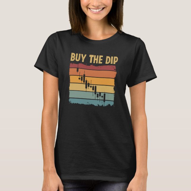 Buy The Dip Cryptocurrency Blockchain Trader Best  T-Shirt (Front)