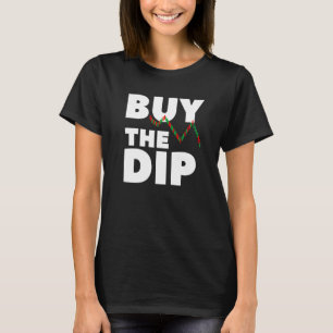 Buy The Dip Cryptocurrency For An Investor 1 T-Shirt
