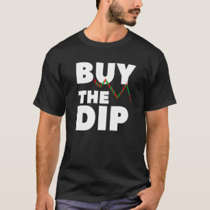 Buy The Dip Cryptocurrency For An Investor  1 T-Shirt