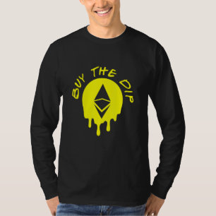 Buy The Dip Ethereum Eth Btfd Hodl Bitcoin Crypto T-Shirt