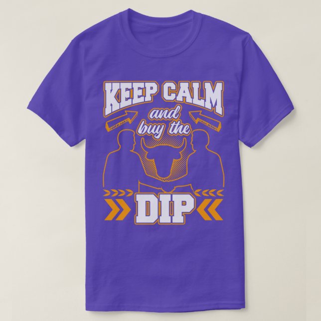 Buy The Dip Funny Trader Investor Fan Gift T-Shirt (Design Front)