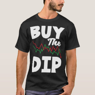 Buy The Dip Investor Day T-Shirt