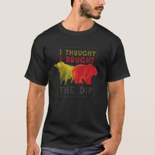 Buy The Dip Trading Trader And Shares T-Shirt